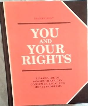 Bild des Verkufers fr You and Your Rights An A - Z Family Guide to South African Law Completely Updated for Today's South Africa zum Verkauf von Chapter 1