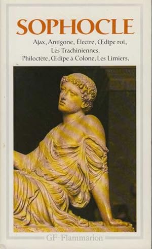 Théâtre complet : Ajax ; Antigone ; Electre ; Oedipe roi ; Les trachiniennes ; Philoctète ; Oedip...