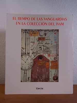 Seller image for El tiempo de las vanguardias en la coleccin del IVAM. Exposicin sala Julio Gonzles, Ministerio de Educacin y Cultura, Madrid, 14 noviembre 1997 / 11 enero 1998 for sale by Antiquariat Weber