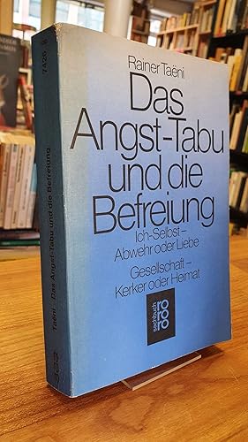 Seller image for Das Angst-Tabu und die Befreiung - Ich-Selbst - Abwehr oder Liebe; Gesellschaft - Kerker oder Heimat, for sale by Antiquariat Orban & Streu GbR