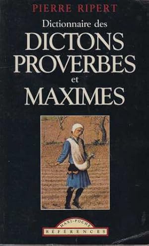 Dictionnaire des dictons proverbes et maximes