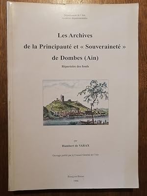 Les archives de la principauté et souveraineté de Dombes Ain Répertoire des fonds 1996 - de VARAX...