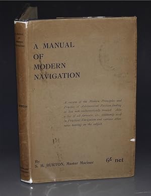 Bild des Verkufers fr A Manual of Modern Navigation. Being a review of the modern principles and practice of Astronomical Position-finding at sea, non-mathematically treated. Also a list of all formulae, etc. commonly used in practical navigation, and various other notes bearing on the subject. zum Verkauf von PROCTOR / THE ANTIQUE MAP & BOOKSHOP