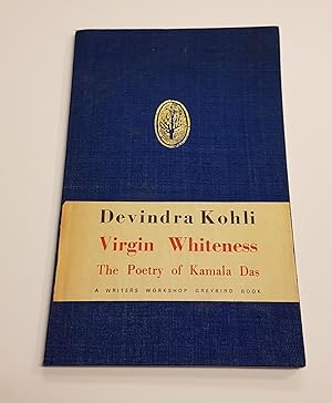 Seller image for Virgin Whiteness. The Poetry of Kamala Das. An Interpretation ***Signed, Inscribed and Dated by Author*** for sale by CURIO