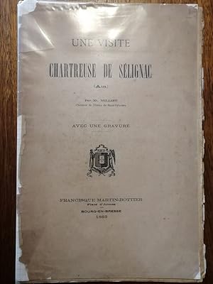 Une visite à la chartreuse de Sélignac 1883 - MILLIET Etienne - Régionalisme Religion Ain Bugey R...