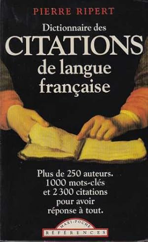 Dictionnaire des citations de langue francaise / plus de 250 mots clefs et 2300 citations pour av...