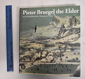Seller image for Pieter Bruegel The Elder At The Kunsthistorisches Museum In Vienna for sale by Mullen Books, ABAA