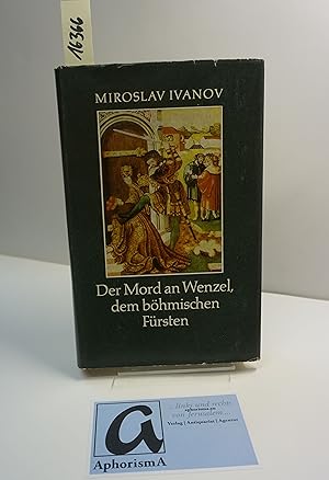 Seller image for Der Mord an Wenzel, dem bhmischen Frsten, zu dem es angeblich an dem Hofe seines Bruders am Montag nach dem Namenstag des Heiligen Kosmas und Damians gekommen ist. for sale by AphorismA gGmbH