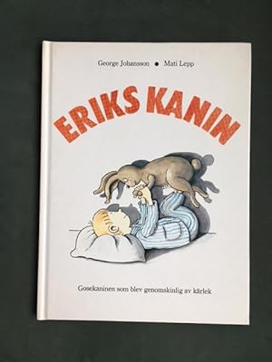 Bild des Verkufers fr Eriks Kanin Gosekaninen som blev genomskinlig av karlek zum Verkauf von Antiquariaat Digitalis