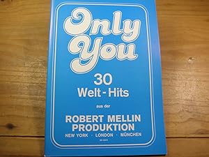 ONLY YOU.- 30 Welt-Hits aus der Robert Mellin Produktion.