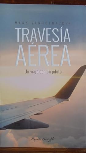 Seller image for TRAVESA AREA. Un viaje con un piloto. for sale by LIBRERA ROBESPIERRE