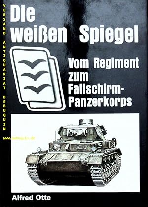 Immagine del venditore per Die weien Spiegel. Vom Regiment zum Fallschirm-Panzerkorps. venduto da Antiquariat Bebuquin (Alexander Zimmeck)