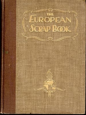 Image du vendeur pour The European Scrap Book: The Year's Golden Harvest of Thought and AchievementI mis en vente par Dorley House Books, Inc.
