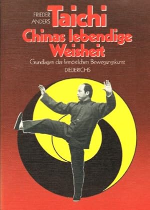 Taichi, Chinas lebendige Weisheit : Grundlagen d. fernöstl. Bewegungskunst. hrsg. von Frieder And...