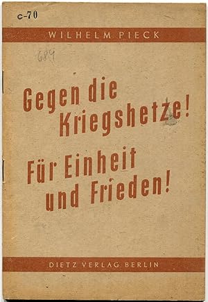 Bild des Verkufers fr Gegen die Kriegshetze! Fr Einheit und Frieden! zum Verkauf von Antikvariat Valentinska