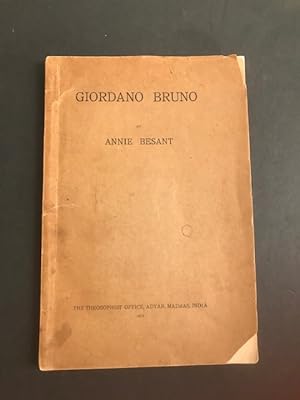 Imagen del vendedor de Giordano Bruno~Theosophy's Apostle in the Sixteenth Century, A Lecture delivered in the Sorbonne at Paris, on June 15, 1911 a la venta por BookEnds Bookstore & Curiosities