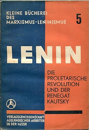 Die proletarische Revolution und der Renegat Kautsky [= Kleine Bücherei des Marxismus-Leninismus; 5]