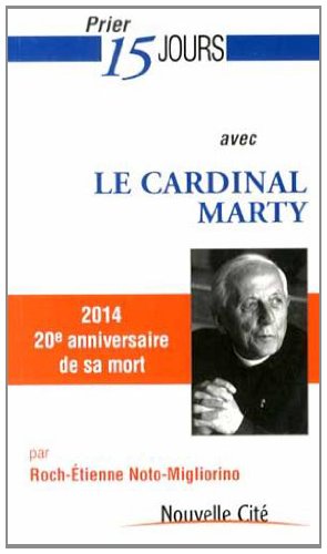 Prier 15 jours avec le cardinal Marty