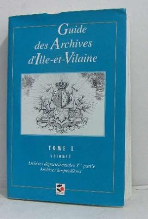 Guide des archives d'ille-et-vilaine tome I volume I : archives hospitalières
