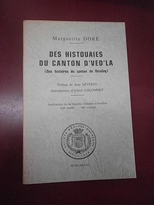 Des histouaies du Canton d'Ved'la. ( Des histoires du canton de Vézelay).