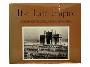 Seller image for The Last Empire: Photography in British India, 1855-1911 for sale by Yesterday's Muse, ABAA, ILAB, IOBA