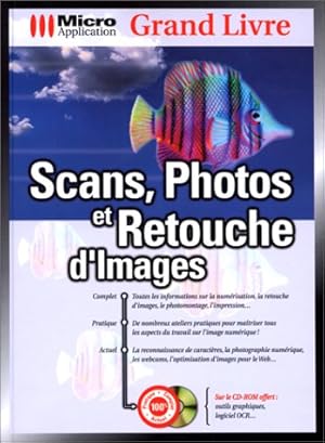 Scans photos et retouche d'images. Avec CD-Rom