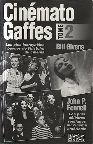 Cinemato-gaffes tome 2 : Les plus incroyables bevues de l'histoire du cinéma et les plus célebres...