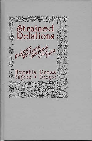 Seller image for Strained Relations: Eugene Writers Series One 1989. [comprises stories by Lynn S. Adams, Joyce A. Cowan, Nina Kiriki Hoffman, Kristine Kathryn Rusch, Dean Wesley Smith, D. T. Steiner, and Ray Vukcevich] for sale by stephens bookstore