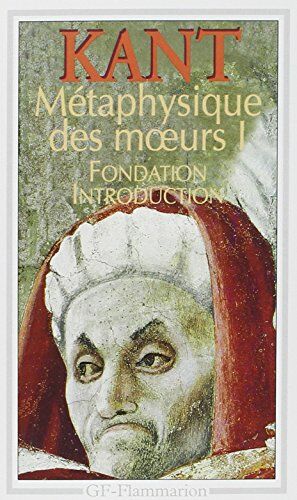 Métaphysique des moeurs. tome 1.fondation introduction