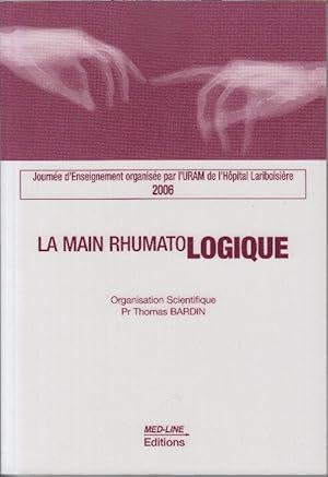 La main rhumatologique 2006 : Journée d'Enseignement organisée par l'URAM de l'Hôpital Lariboisiè...