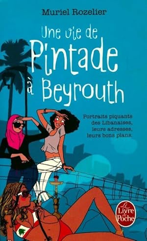 Bild des Verkufers fr Une vie de pintade ? Beyrouth - Muriel Rozelier zum Verkauf von Book Hmisphres