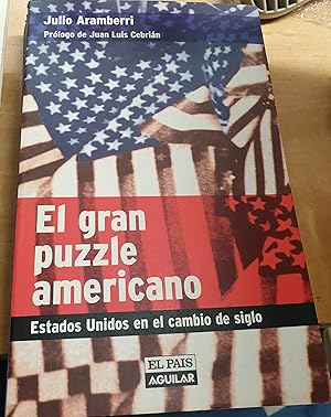 Imagen del vendedor de El gran puzzle americano. Estados Unidos en el cambio de siglo. Prlogo de Juan Luis Cebrin a la venta por Outlet Ex Libris