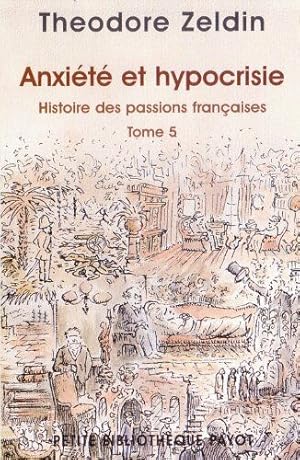 Anxiété et hypocrisie - Histoire des passions françaises tome 5