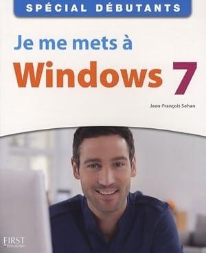 Je me mets   Windows 7 - Jean-Fran ois Sehan