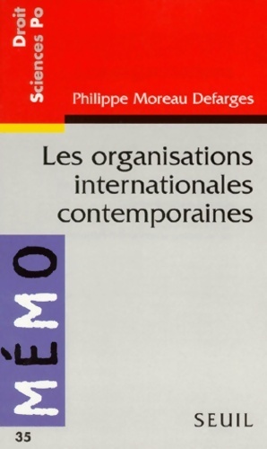 Les organisations internationales contemporaines - Philippe Moreau Defarges
