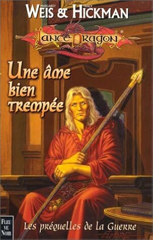 La séquence de Raistlin Tome 1 : Une Ame bien trempée ( lance dragon)