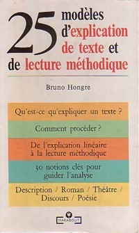 Image du vendeur pour 25 mod?les d'explication de texte et de lecture m?thodique - Bruno Hongre mis en vente par Book Hmisphres