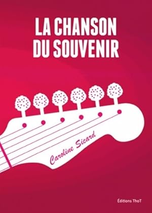 Image du vendeur pour La chanson du souvenir - Caroline Sicard mis en vente par Book Hmisphres