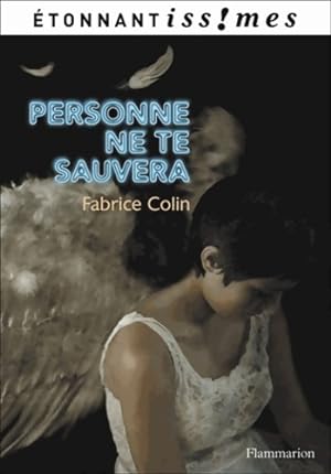 Image du vendeur pour Personne ne te sauvera - Fabrice Colin mis en vente par Book Hmisphres