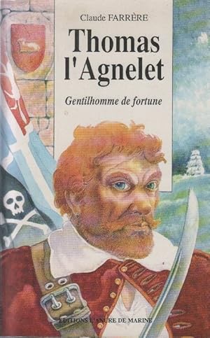 THOMAS L'AGNELET. Gentilhomme de fortune