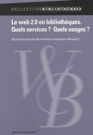 Le web 2.0 en biblioth ques. Quels services   Quels usages   - Muriel Amar
