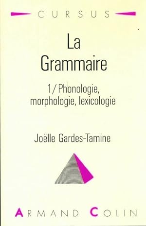 Bild des Verkufers fr La grammaire Tome I : Phonologie, morphologie, lexicologie - Jo?lle Gardes-Tamine zum Verkauf von Book Hmisphres