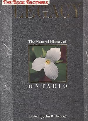 Image du vendeur pour Legacy:The Natural History of Ontario mis en vente par THE BOOK BROTHERS