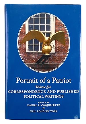 Seller image for Portrait of a Patriot: The Major Political and Legal Papers of Josiah Quincy Junior: Volume VI: Correspondence and Published Political Writings for sale by Black Falcon Books