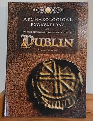 Imagen del vendedor de Archaeological Excavations at Patrick Street, Nicholas Street and Winetavern Street, Dublin a la venta por Between The Boards