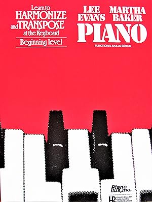 Seller image for Piano. Learn to Harmonize and Stranspose at the Keyboard. Functional Skills Series Beginning Level for sale by Ken Jackson