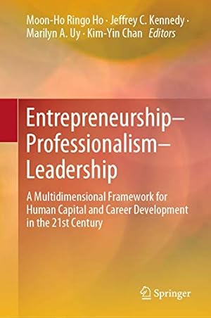 Seller image for Entrepreneurshipâ  Professionalismâ  Leadership: A Multidimensional Framework for Human Capital and Career Development in the 21st Century [Hardcover ] for sale by booksXpress