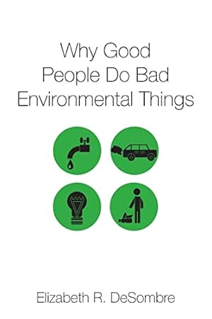 Image du vendeur pour Why Good People Do Bad Environmental Things by DeSombre, Elizabeth R. [Paperback ] mis en vente par booksXpress