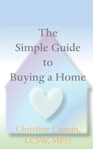 Seller image for The Simple Guide to Buying a Home by Cronin, Christine [Paperback ] for sale by booksXpress