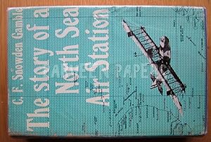 Image du vendeur pour The Story of a North Sea Air Station. mis en vente par EmJay Books